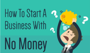 How to Start a Business With No Money